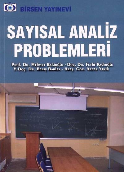 Sayısal Analiz Problemleri Mehmet Bakioğlu, Fehmi Kadıoğlu, Barış Barlas