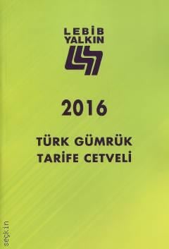 2016 Türk Gümrük Tarife Cetveli Yazar Belirtilmemiş