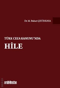 Türk Ceza Kanunu'nda Hile Dr. M. Buhari Çetinkaya  - Kitap