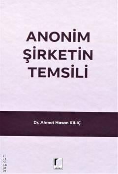 Anonim Şirketin Temsili Ahmet Hasan Kılıç