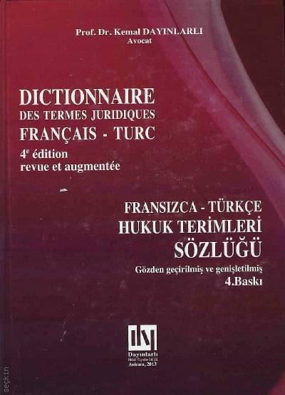 Hukuk Terimleri Sözlüğü (Fransızca – Türkçe) Prof. Dr. Kemal Dayınlarlı  - Kitap