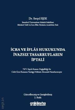 İcra ve İflas Hukukunda İvazsız Tasarrufların İptali Dr. Serpil Işık  - Kitap