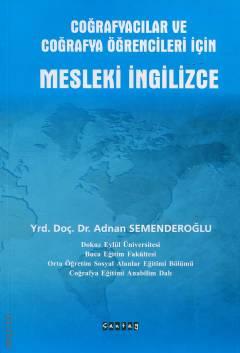 Coğrafyacılar ve Coğrafya Öğrencileri İçin Mesleki İngilizce Yrd. Doç. Dr. Adnan Semenderoğlu  - Kitap