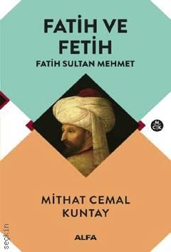 Fatih ve Fetih Fatih Sultan Mehmet Mithat Cemal Kuntay  - Kitap