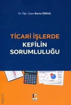 Ticari İşlerde Kefilin Sorumluluğu Burcu Özkul