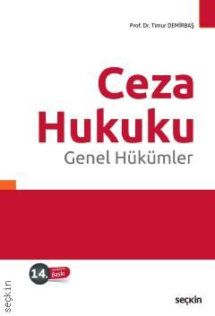 Ceza Hukuku Genel Hükümler Prof. Dr. Timur Demirbaş  - Kitap