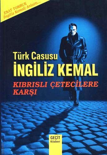 Türk Casusu İngiliz Kemal Kıbrıslı Çetecilere Karşı Esat Tomruk  - Kitap
