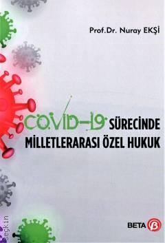 Covid–19 Sürecinde Milletlerarası Özel Hukuk Prof. Dr. Nuray Ekşi  - Kitap