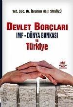 Devlet Borçları IMF – Dünya Bankası ve Türkiye Yrd. Doç. Dr. İbrahim Halil Sugözü  - Kitap