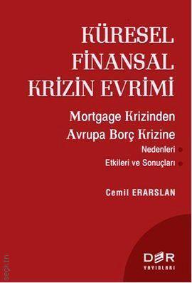 Küresel Finansal Krizin Evrimi (Mortgage Krizinden Avrupa Borç Krizine) Cemil Erarslan  - Kitap
