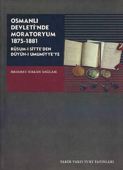 Osmanlı Devleti'nde Moratoryum (1875–1881) Mehmet Hakan Sağlam