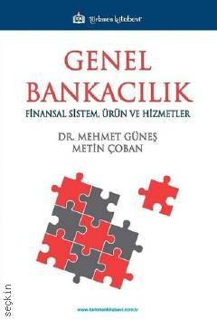 Genel Bankacılık Finansal Sistem Ürün ve Hizmetler Dr. Mehmet Güneş  - Kitap