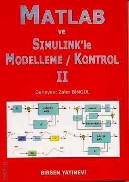 Matlab ve Simulink'le Modelleme / Kontrol – 2 Zafer Bingül  - Kitap