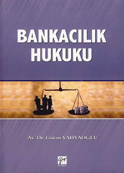 Bankacılık Hukuku Dr. Güran Yahyaoğlu  - Kitap