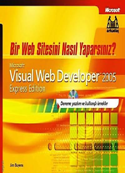 Bir Web Sitesini Nasıl Yaparsınız? Microsoft Visual Web Developer 2005 Express Edition Jim Buyens  - Kitap