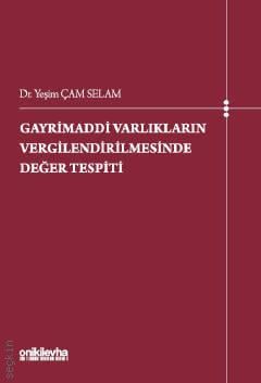 Gayrimaddi Varlıkların Vergilendirilmesinde Değer Tespiti Dr. Yeşim Çam Selam  - Kitap