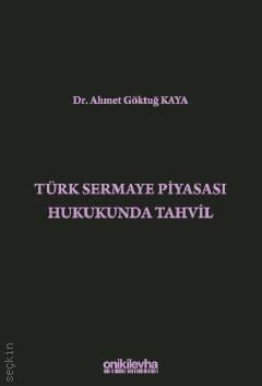 Türk Sermaye Piyasası Hukukunda Tahvil Dr. Ahmet Göktuğ Kaya  - Kitap