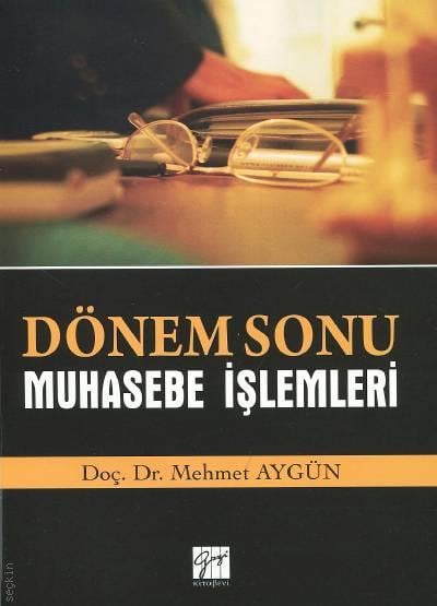 Dönem Sonu Muhasebe İşlemleri Doç. Dr. Mehmet Aygün  - Kitap