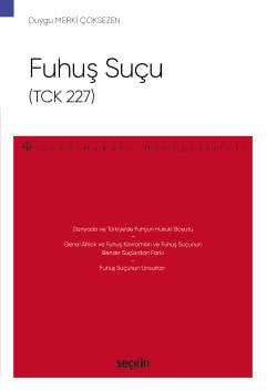 Fuhuş Suçu (TCK 227) – Ceza Hukuku Monografileri – Duygu Merki Çoksezen  - Kitap