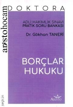 Aristo Hocam Doktora Borçlar Hukuku Adli Hakimlik Sınavı Pratik Soru Bankası Dr. Gökhan Taneri  - Kitap
