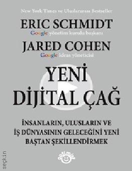 Yeni Dijital Çağ Eric Schmidt, Jared Cohen  - Kitap
