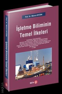 İşletme Biliminin Temel İlkeleri Prof. Dr. Mümin Ertürk  - Kitap