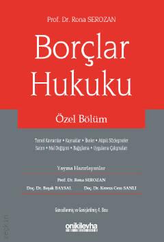 Borçlar Hukuku Özel Bölüm Prof. Dr. Rona Serozan, Doç. Dr. Kerem Cem Sanlı, Doç. Dr. Başak Baysal  - Kitap