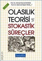 Olasılık Teorisi ve Stokastik Süreçler Prof. Dr. Ahmet Hamdi Kayran, Prof. Dr. Mehmet Nadir Yücel  - Kitap