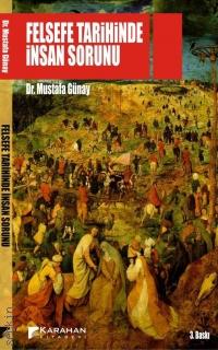 Felsefe Tarihinde İnsan Sorunu Dr. Mustafa Günay  - Kitap