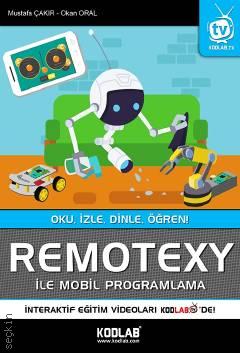 Remotexy İle Mobil Programlama Mustafa Çalır, Okan Oral  - Kitap