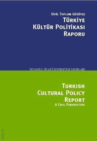 Sivil Toplum Gözüyle Türkiye Kültür Politikası Raporu Serhan Ada, Osman Kavala  - Kitap