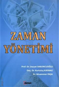 Zaman Yönetimi Prof. Dr. Zeyyat Sabuncuoğlu, Doç. Dr. Kurtuluş Kaymaz, Dr. Muammer Paşa  - Kitap