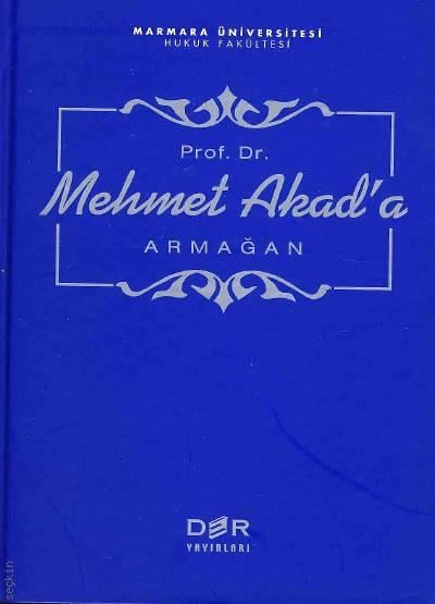 Prof. Dr. Mehmet Akad’a Armağan Yazar Belirtilmemiş  - Kitap