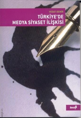 Türkiye'de Medya Siyaset İlişkisi Vedat Demir  - Kitap