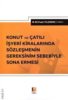 Konut ve Çatılı İşyeri Kiralarında Sözleşmenin Gereksinim Sebebiyle Sona Ermesi Ali Fuat Yıldırım