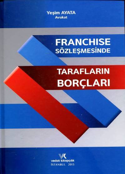 Franchise Sözleşmesinde Tarafların Borçları Yeşim Ayata