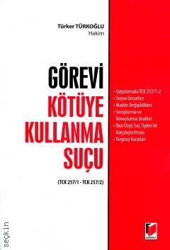 Görevi Kötüye Kullanma Suçu (TCK 257/1 – TCK 257/2) Türker Türkoğlu  - Kitap