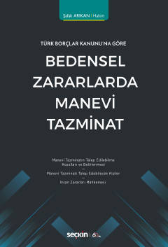Türk Borçlar Kanunu'na Göre Bedensel Zararlarda Manevi Tazminat Şafak Arıkan  - Kitap