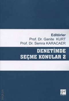 Denetimde Seçme Konular – 2 Prof. Dr. Ganite Kurt, Prof. Dr. Semra Karacaer  - Kitap