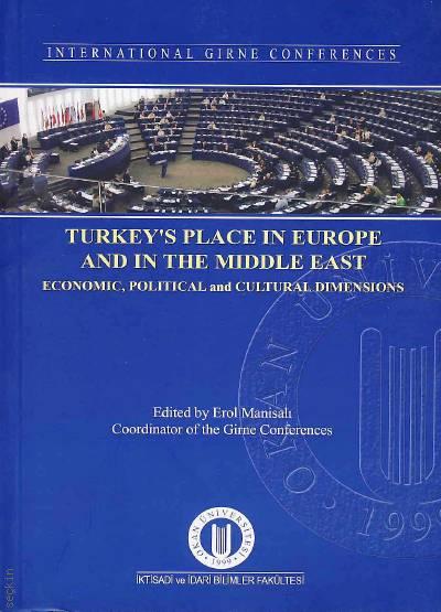 Turkey's Place In Europe and In The Middle East Prof. Dr. Erol Manisalı  - Kitap