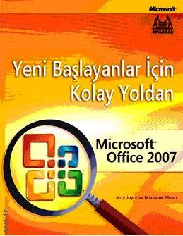 Yeni Başlayanlar İçin Kolay Yoldan Microsoft Office 2007 Jerry Joyce, Marianne Moon  - Kitap