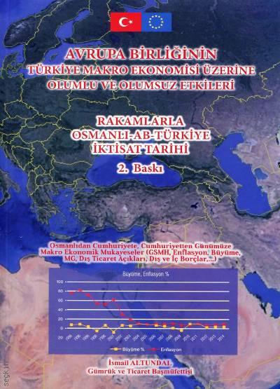 Avrupa Birliğinin Türkiye Makro Ekonomisi Üzerine Olumlu ve Olumsuz Etkileri İsmail Altundal  - Kitap