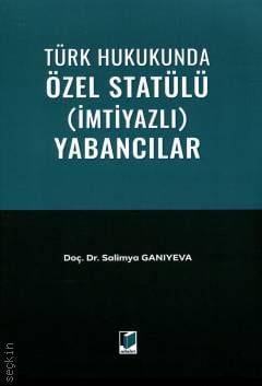 Türk Hukukunda Özel Statülü (İmtiyazlı) Yabancılar