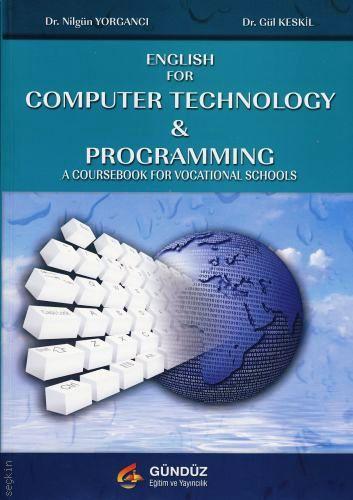 Computer Technology & Programming Dr. Nilgün Yorgancı, Dr. Gül Keskil  - Kitap