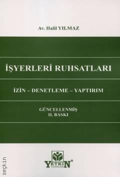İşyeri Ruhsatları İzin – Denetleme – Yaptırım Av. Halil Yılmaz  - Kitap
