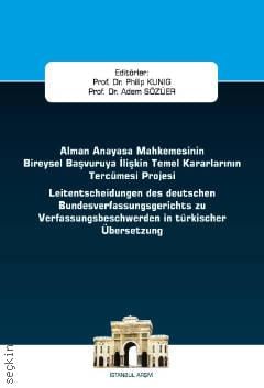 Alman Anayasa Mahkemesinin Bireysel Başvuruya İlişkin Temel Kararlarının Tercümesi Projesi Philip Kunig, Adem Sözüer