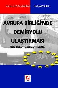Avrupa Birliği'nde Demiryolu Ulaştırması Pars Şahbaz, Sedat Yüksel