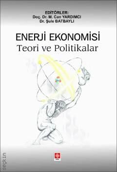 Enerji Ekonomisi Teori ve Politikalar M. Can Yardımcı  - Kitap