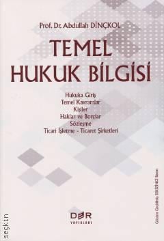 Temel Hukuk Bilgisi Prof. Dr. Abdullah Dinçkol  - Kitap