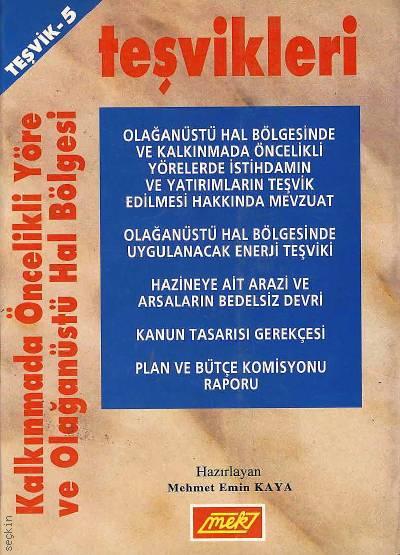 Kalkınmada Öncelikli Yöre ve Olağanüstü Hal Bölgesi Teşvikleri Mehmet Emin Kaya  - Kitap
